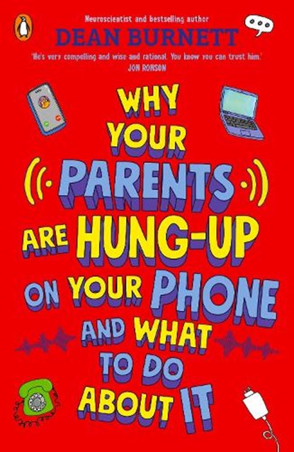 Why Your Parents Are Hung-Up on Your Phone and What To Do About It, Dean Burnett - Paperback - 9780241679593