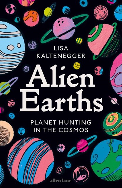 Alien Earths, Lisa Kaltenegger - Gebonden - 9780241680988
