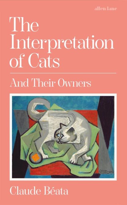 The Interpretation of Cats, Claude Beata - Gebonden - 9780241681237