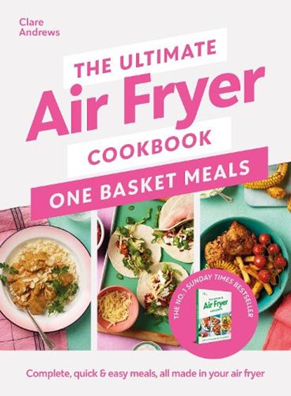 The Ultimate Air Fryer Cookbook: One Basket Meals, Clare Andrews - Gebonden - 9780241681640