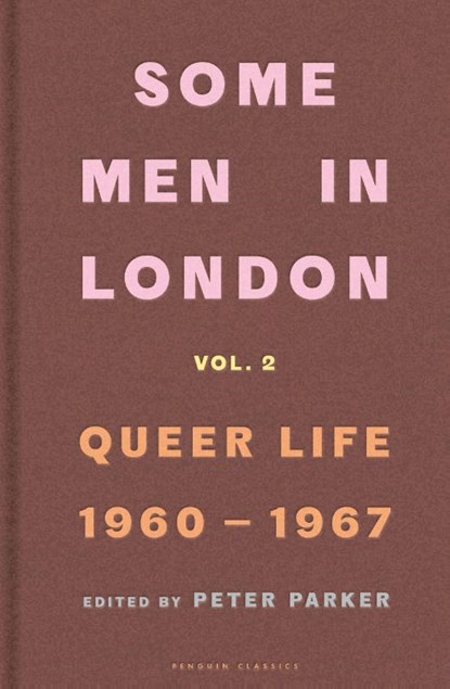 Some Men In London: Queer Life, 1960-1967, Peter Parker - Gebonden - 9780241683705