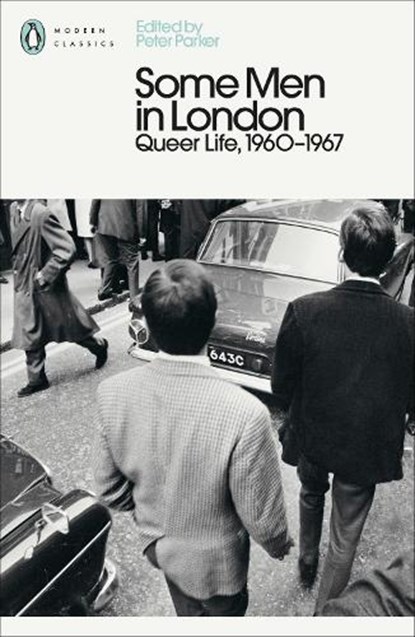Some Men In London: Queer Life, 1960-1967, Peter Parker - Paperback - 9780241683712