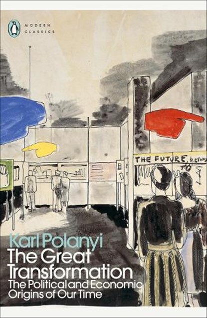 The Great Transformation, Karl Polanyi - Paperback - 9780241685556
