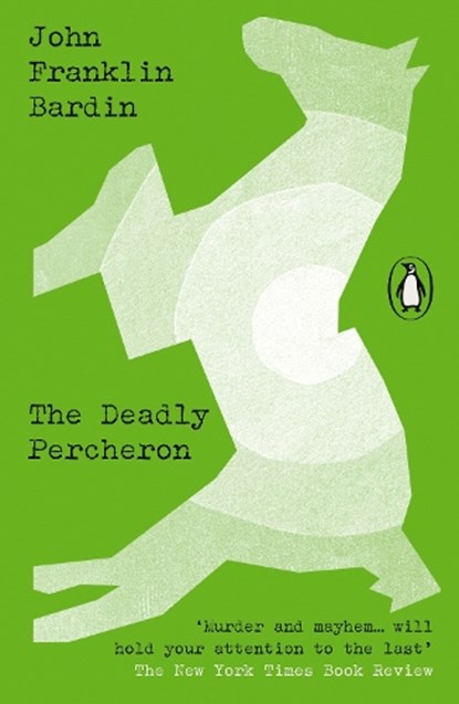 The Deadly Percheron, John Franklin Bardin - Paperback - 9780241687024