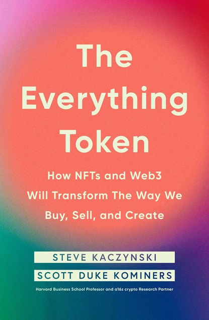 The Everything Token, Steve Kaczynski ; Scott Duke Kominers - Paperback - 9780241692035