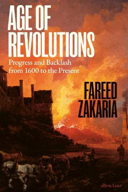 Age of Revolutions, Fareed Zakaria - Gebonden - 9780241692417
