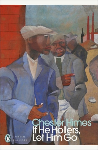 If He Hollers, Let Him Go, Chester Himes - Paperback - 9780241692424