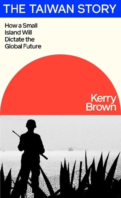 The Taiwan Story, Kerry Brown - Paperback - 9780241694299