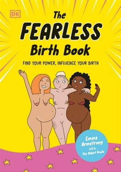 The Fearless Birth Book (The Naked Doula), Emma Armstrong - Ebook - 9780241695630