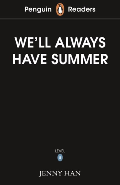 Penguin Readers Level 5: We'll Always Have Summer (ELT Graded Reader), Jenny Han - Paperback - 9780241700372