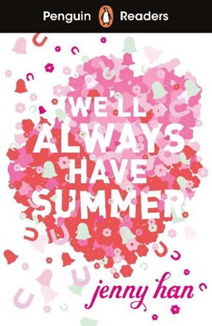 Penguin Readers Level 5: We'll Always Have Summer (ELT Graded Reader), Jenny Han - Paperback - 9780241700372