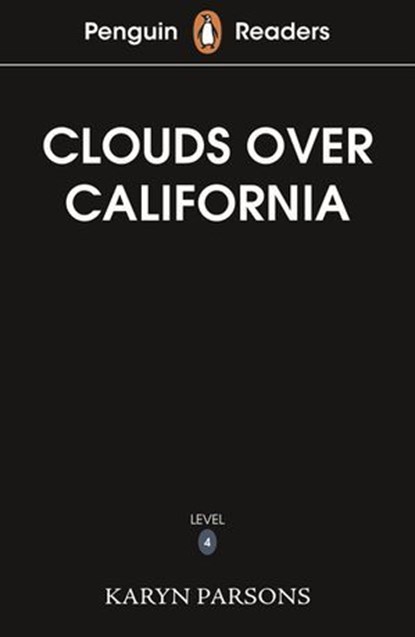 Penguin Readers Level 4: Clouds Over California (ELT Graded Reader), Karyn Parsons - Ebook - 9780241700587