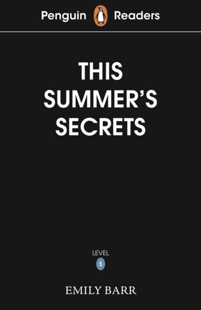 Penguin Readers Level 5: This Summer's Secrets (ELT Graded Reader), Emily Barr - Paperback - 9780241700600