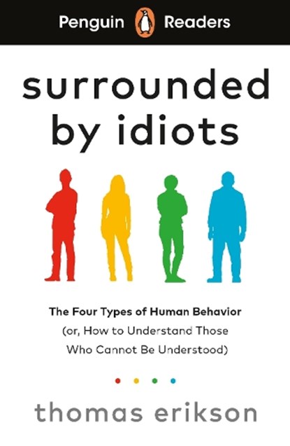 Penguin Readers Level 7: Surrounded by Idiots (ELT Graded Reader), Thomas Erikson - Paperback - 9780241700617