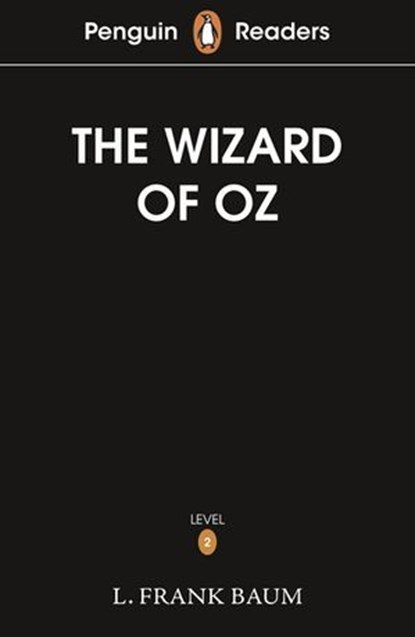 Penguin Readers Level 2: The Wizard of Oz (ELT Graded Reader), L. Frank Baum - Ebook - 9780241700655