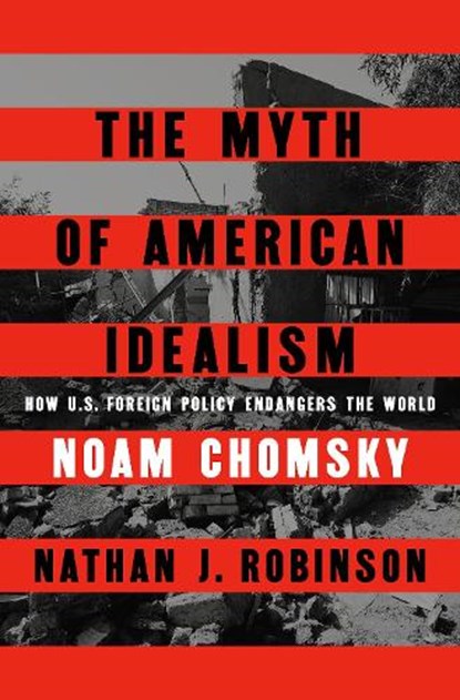 The Myth of American Idealism, Noam Chomsky - Paperback - 9780241700884