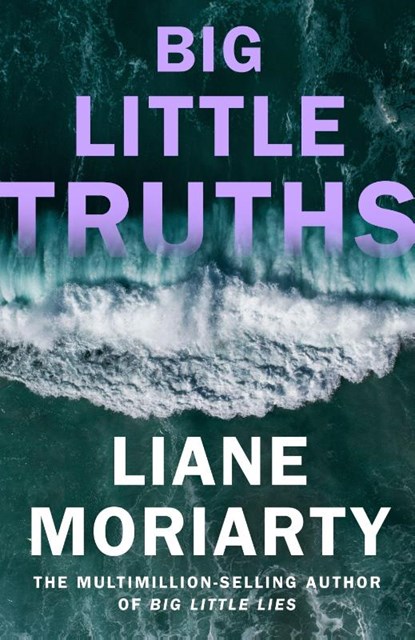 Big Little Truths, Liane Moriarty - Paperback - 9780241700914