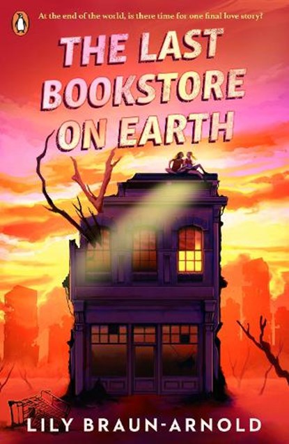 The Last Bookstore on Earth, Lily Braun-Arnold - Paperback - 9780241701553