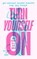 Turn Yourself On, Anna Hushlak ; Billie Quinlan - Gebonden - 9780241706640