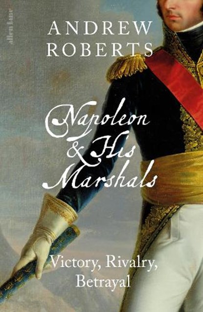 Napoleon and his Marshals, Andrew Roberts - Gebonden - 9780241711354