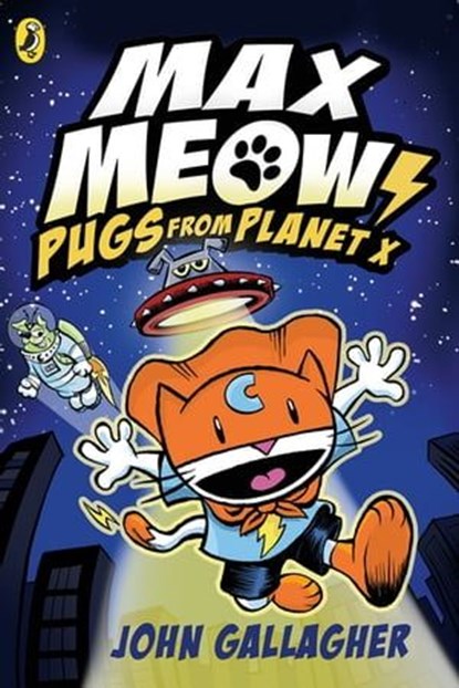 Max Meow Book 3: Pugs from Planet X, John Gallagher - Ebook - 9780241711637