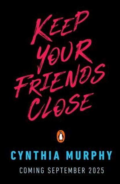 Keep Your Friends Close, Cynthia Murphy - Ebook - 9780241712795