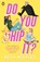 Do You Ship It, Beth Reekles - Paperback - 9780241712887