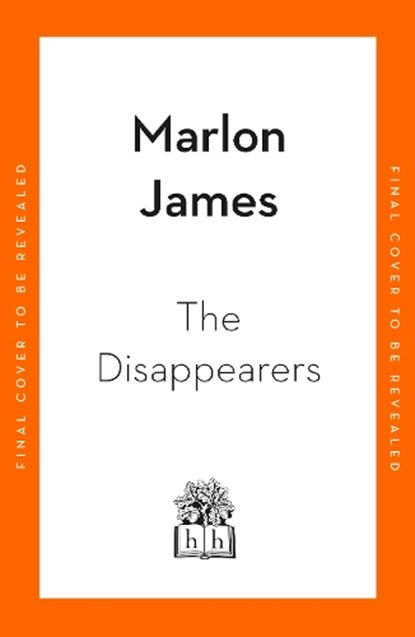 The Disappearers, Marlon James - Gebonden - 9780241714409