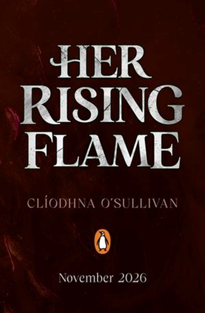 Her Rising Flame, Clíodhna O'Sullivan - Ebook - 9780241714843