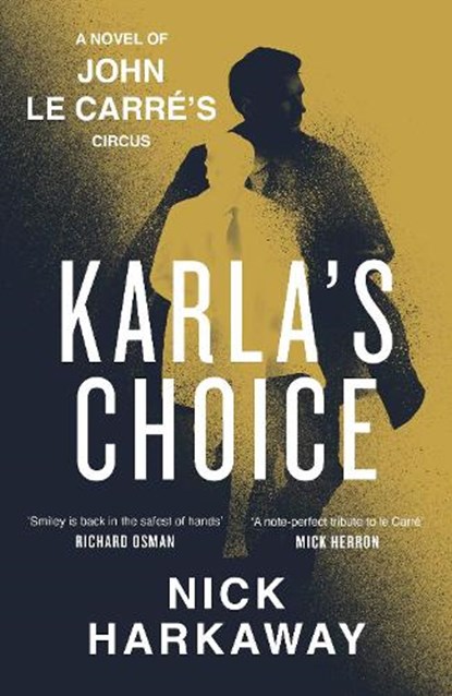 Karla's Choice, Nick Harkaway ; John le Carre - Gebonden - 9780241714904