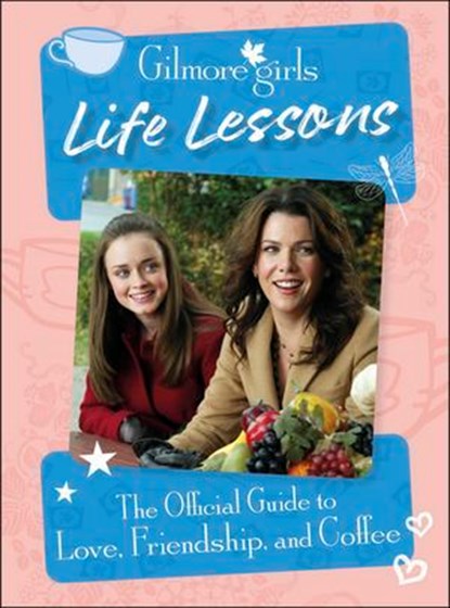 Gilmore Girls Life Lessons, Laurie Ulster - Ebook - 9780241717394