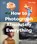 How to Photograph Absolutely Everything, Tom Ang - Gebonden - 9780241719114