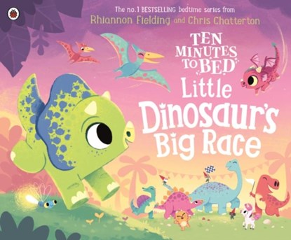 Ten Minutes to Bed: Little Dinosaur's Big Race, Rhiannon Fielding - Gebonden - 9780241720042