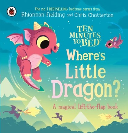 Ten Minutes to Bed: Where's Little Dragon?, Ladybird ; Rhiannon Fielding - Gebonden - 9780241720684