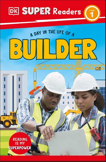 DK Super Readers Level 1 A Day in the Life of a Builder, DK - Paperback - 9780241721322