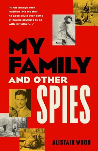 My Family and Other Spies, Alistair Wood - Gebonden - 9780241726358