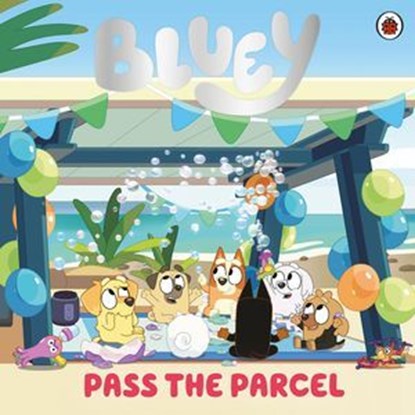 Bluey: Pass the Parcel, Bluey - Ebook - 9780241728734
