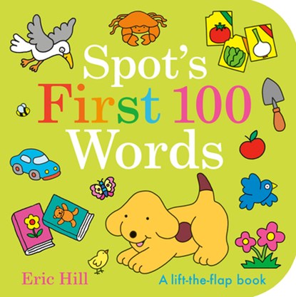 Spot's First 100 Words: A Lift-The-Flap Book, Eric Hill - Gebonden - 9780241729168