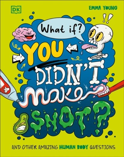 What If... You Didn't Make Snot?, Emma Young - Gebonden - 9780241733318