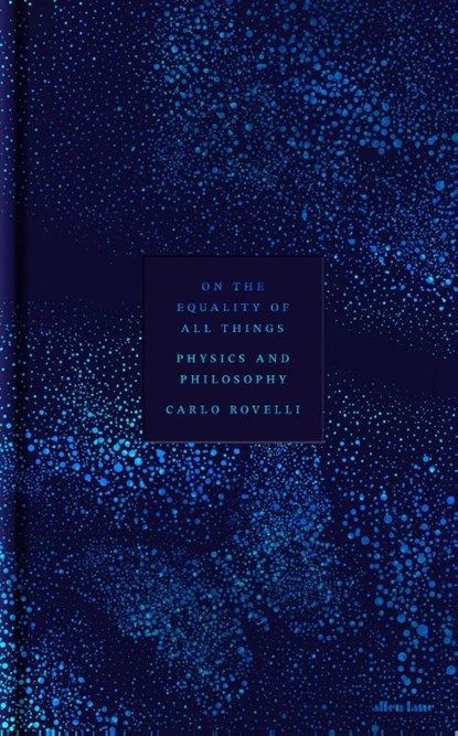 On the Equality of All Things, Carlo Rovelli - Gebonden - 9780241733707