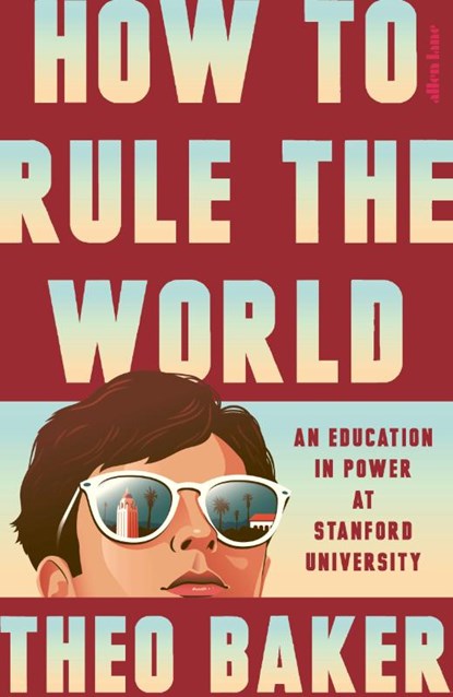 How to Rule the World, Theo Baker - Gebonden - 9780241733912