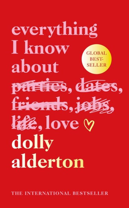 Everything I Know About Love, Dolly Alderton - Gebonden - 9780241735206