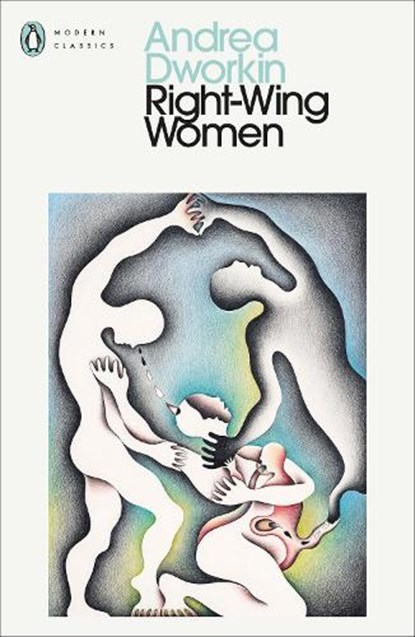 Right-Wing Women, Andrea Dworkin - Paperback - 9780241735930