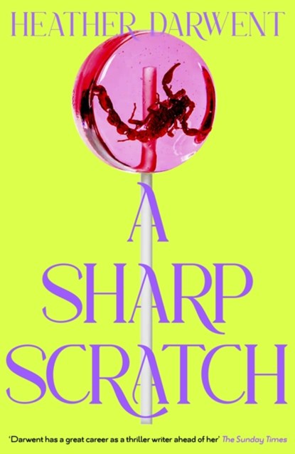 A Sharp Scratch, Heather Darwent - Gebonden - 9780241740453