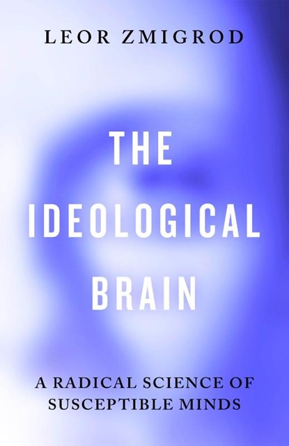 The Ideological Brain, Leor Zmigrod - Paperback - 9780241741221