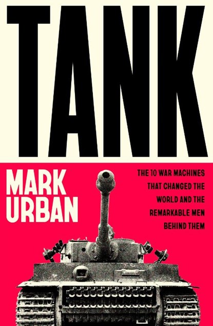 Tank, Mark Urban - Gebonden - 9780241741504