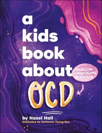 A Kids Book About OCD, Hazel Hall ; McKenzie Young-Roy - Ebook - 9780241742044