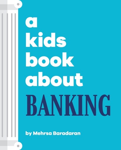 A Kids Book About Banking, Mehrsa Baradaran - Gebonden - 9780241743027