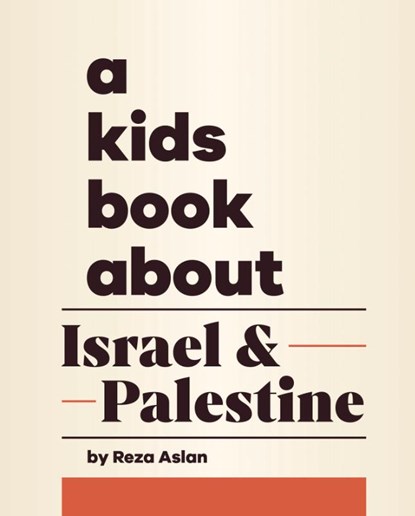 A Kids Book About Israel & Palestine, Reza Aslan - Gebonden - 9780241743171