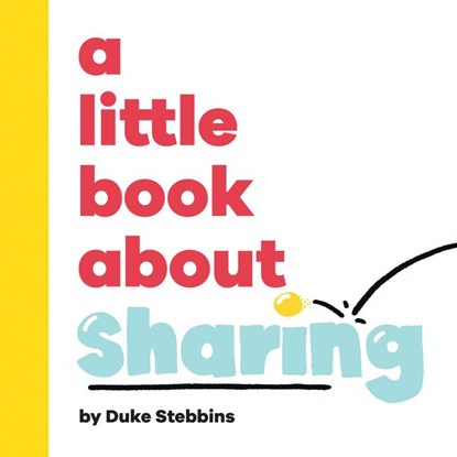 A Little Book About Sharing, Duke Stebbins - Gebonden - 9780241743195